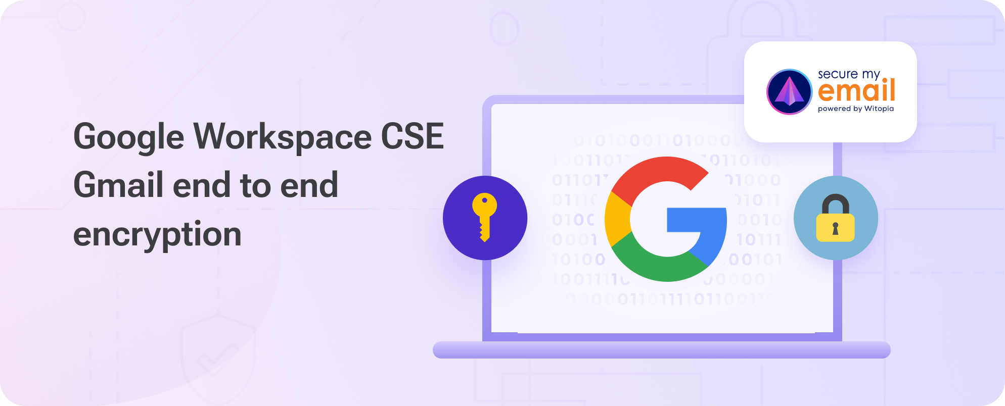 Google Workspace CSE Gmail end to end encryption vs SecureMyEmail