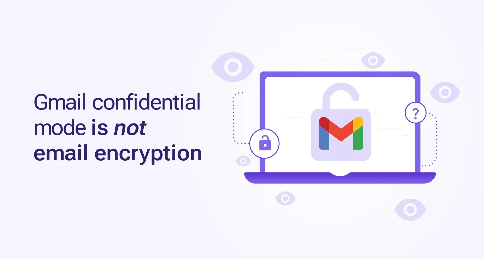 Gmail is not invisible to prying eyes all around the laptop.