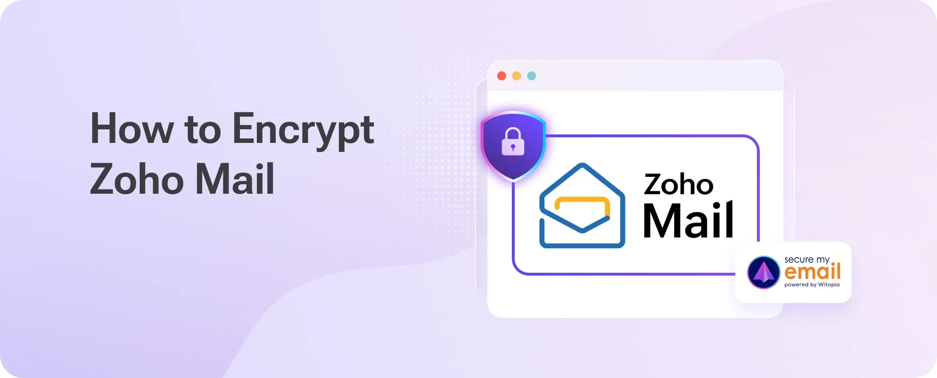 How to Encrypt Zoho Mail written on the left with graphic of a browser window where Zoho mail is secured by SecureMyEmail.